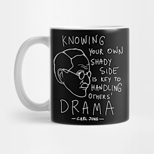 Carl Jung Quote Translated To Gen Z - Knowing your own shady side is the key to handling other people's drama. Mug